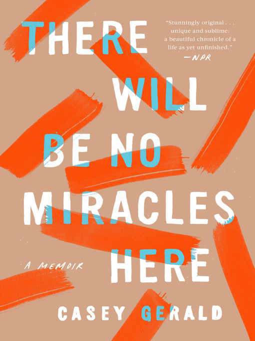 Title details for There Will Be No Miracles Here by Casey Gerald - Wait list